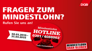 2. JANUAR BIS 31. MÄRZ 2015: Die DGB-Mindestlohn-Hotline