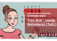 Trau dich - werde Betriebsrat (Teil1)