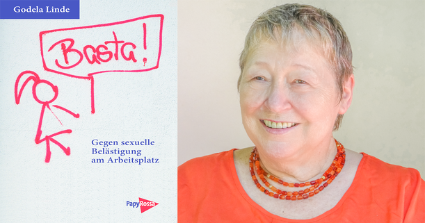 BASTA! Sexuelle Belästigung ist unerwünscht! - Godela Linde - PapyRossa Verlag GmbH & Co. KG (ISBN 978-3-89438-590-3)