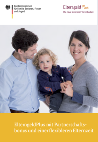 Broschüre „ElterngeldPlus mit Partnerschaftsbonus und einer flexibleren Elternzeit“ vom Bundesministerium für Familie, Senioren, Frauen und Jugend