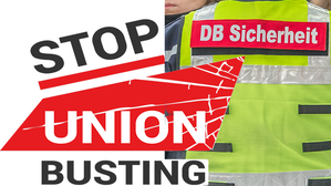 Im Auftrag der Deutsche Bahn-Tochter DB Sicherheit GmbH Jagd auf Betriebsräte: "Union Busting" pur!