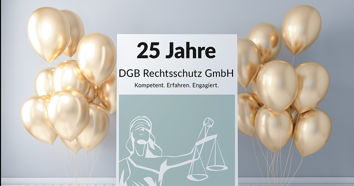 Seit 25 Jahren im Dienste der Gewerkschaftsmitglieder: Die DGB Rechtsschutz GmbH